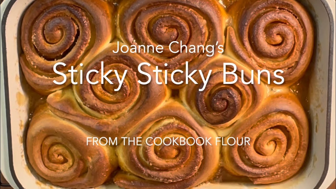 Sticky Sticky Buns from Joanne Chang’s Flour Cookbook