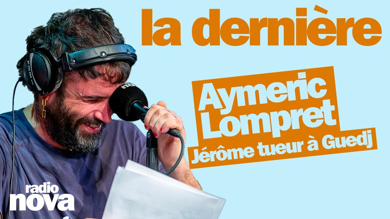 Jérôme tueur à Guedj - La chronique d'Aymeric Lompret