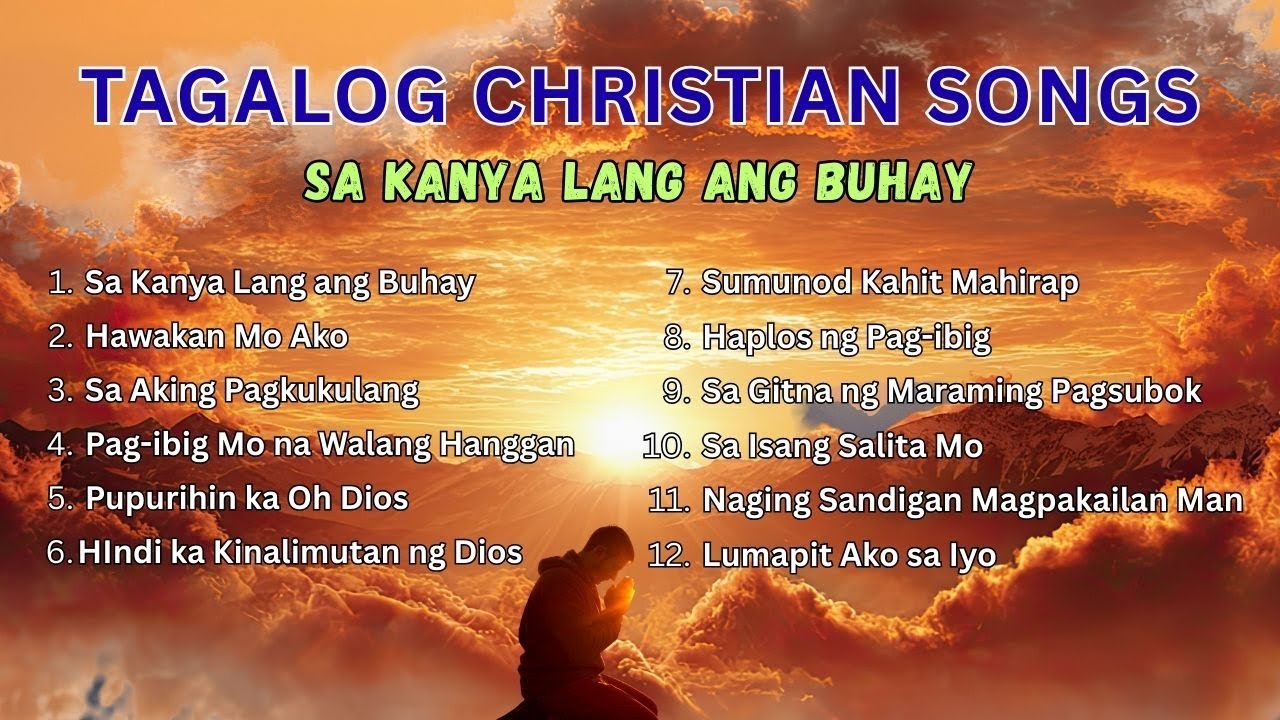 Tagalog Christian Songs | Sa Kanya Lang Ang Buhay