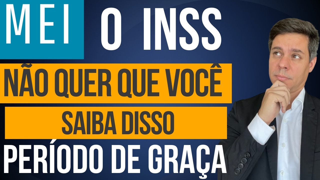 MEI- PER&Iacute;ODO DE GRA&Ccedil;A - O INSS N&Atilde;O QUER QUE VOC&Ecirc; SAIBA DISSO