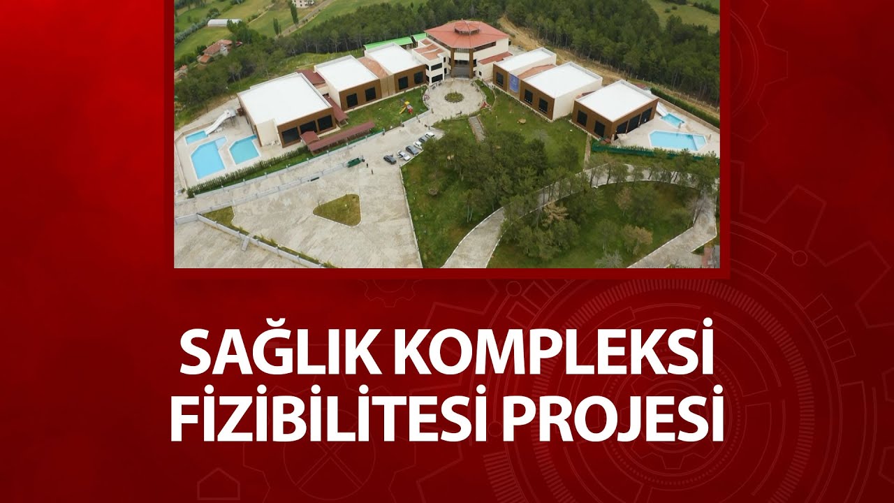 Sağlık Kompleksi Fizibilitesi Projesi / Zafer Kalkınma Ajansı