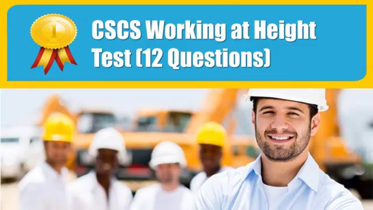 CSCS Working at Height Test Questions (12 Questions)