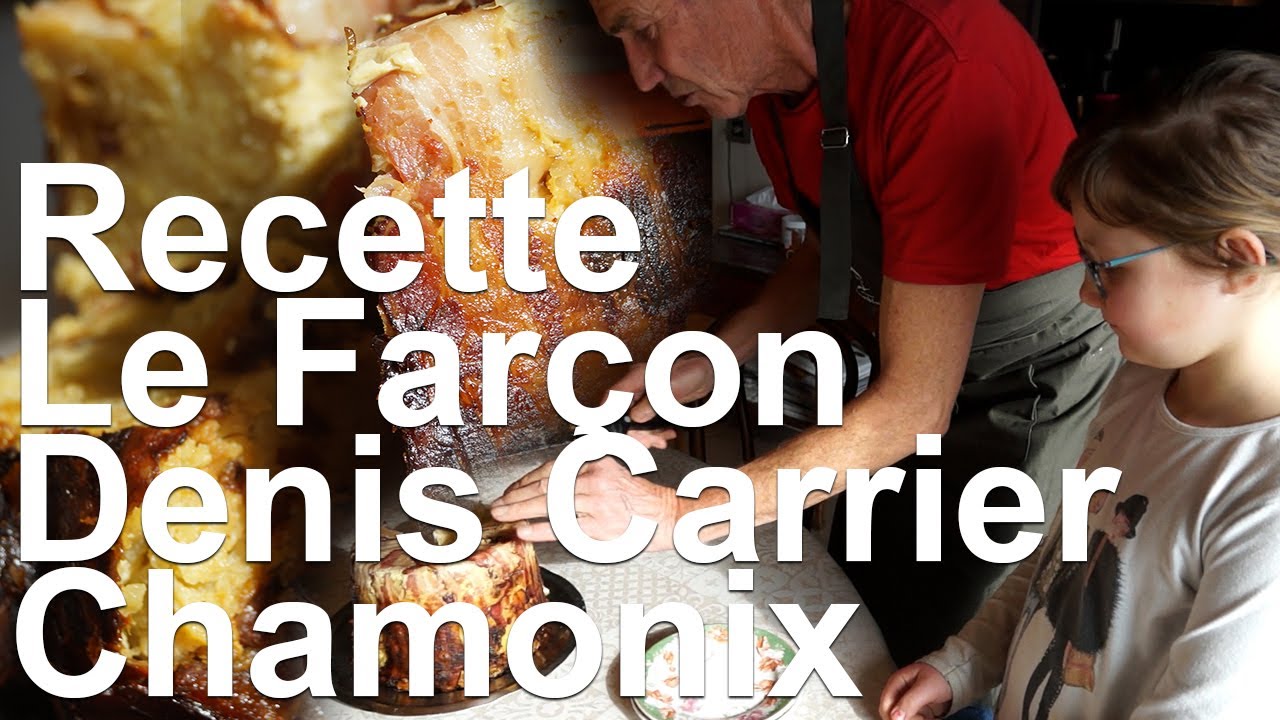 Le Farçon Le Farcement recette cuisine Savoyarde Denis Carrier Chamonix culture tradition montagne