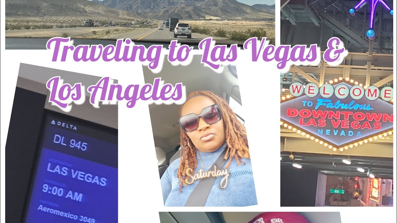 Traveling to Las Vegas and Los Angeles  