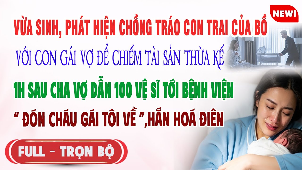 ♥️ Truyện Ngôn Tình CK TRÁO CON TRAI BỒ VỚI CON GÁI VỢ ĐỂ CƯỚP TÀI SẢN 1h Cha Vợ Khiến Hắn Hoá Điên