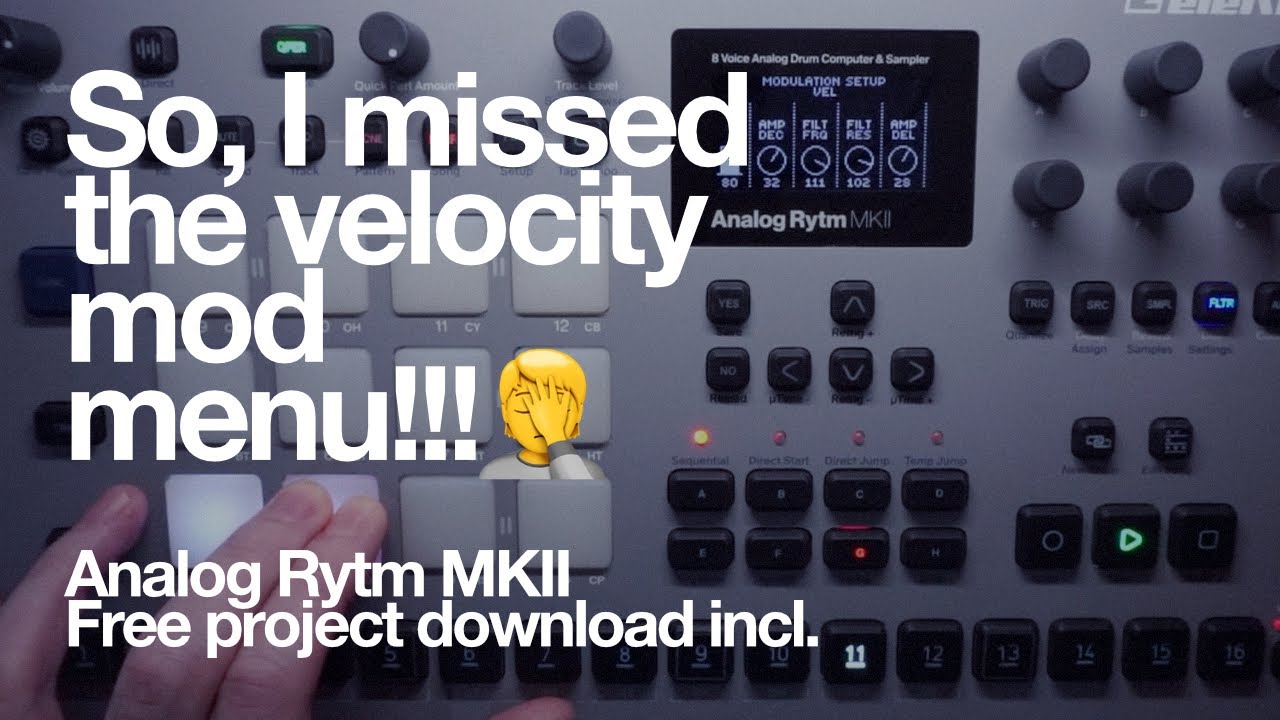 So I missed velocity mod menu!!: Analog Rytm Mk2 Free project incl