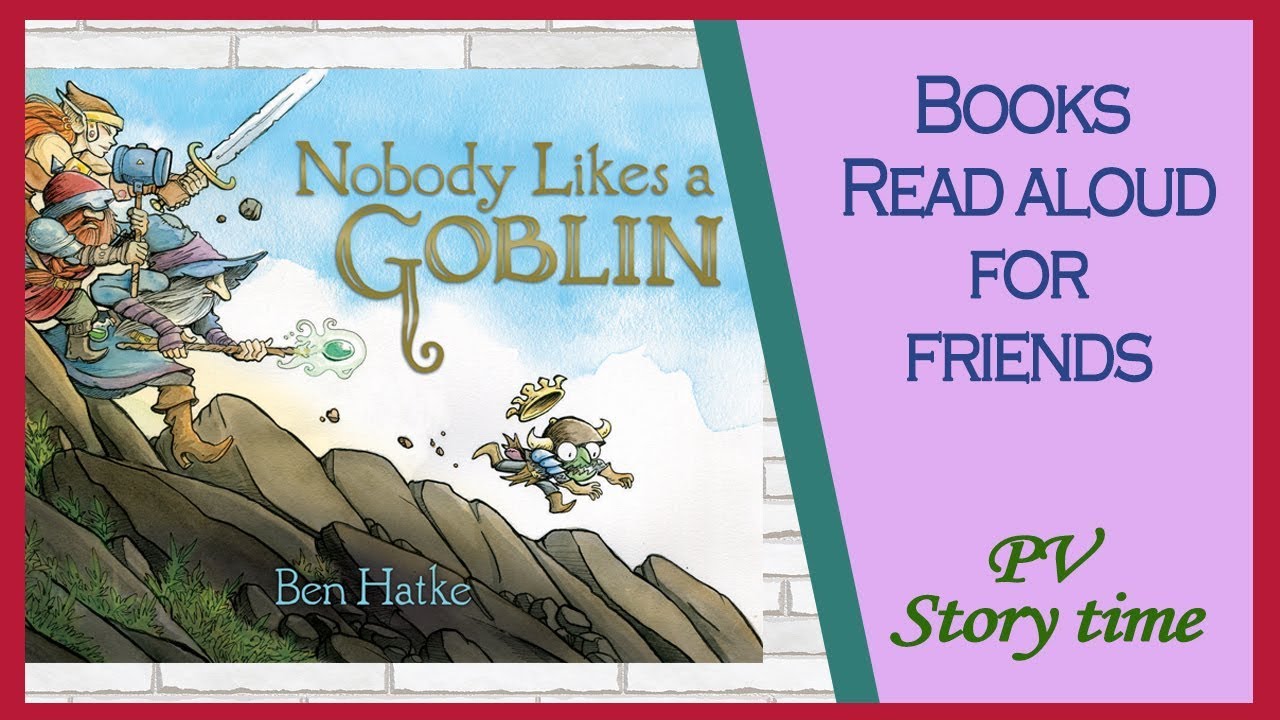 👺 NOBODY LIKES A GOBLIN By Ben Hatke - Children's Books Read Aloud
