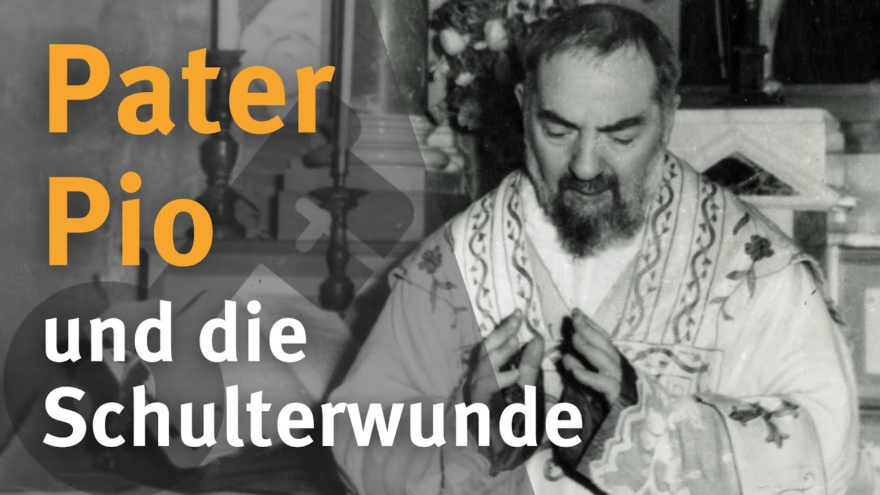 Pater Pio und die Schulterwunde I Dokumentation I Pfr. Thomas Maria Rimmel