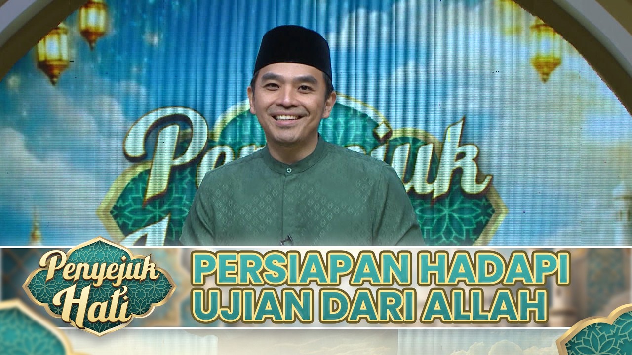 Mempersiapkan Diri Untuk Hadapi Ujian Dari Allah Dengan Keimanan | PENYEJUK HATI SORE