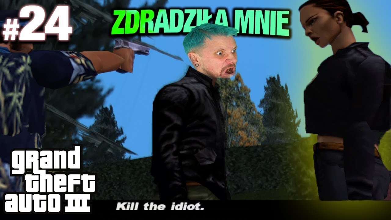 SZMACIURA znowu mnie zdradziła 💵 Grand Theft Auto III #24