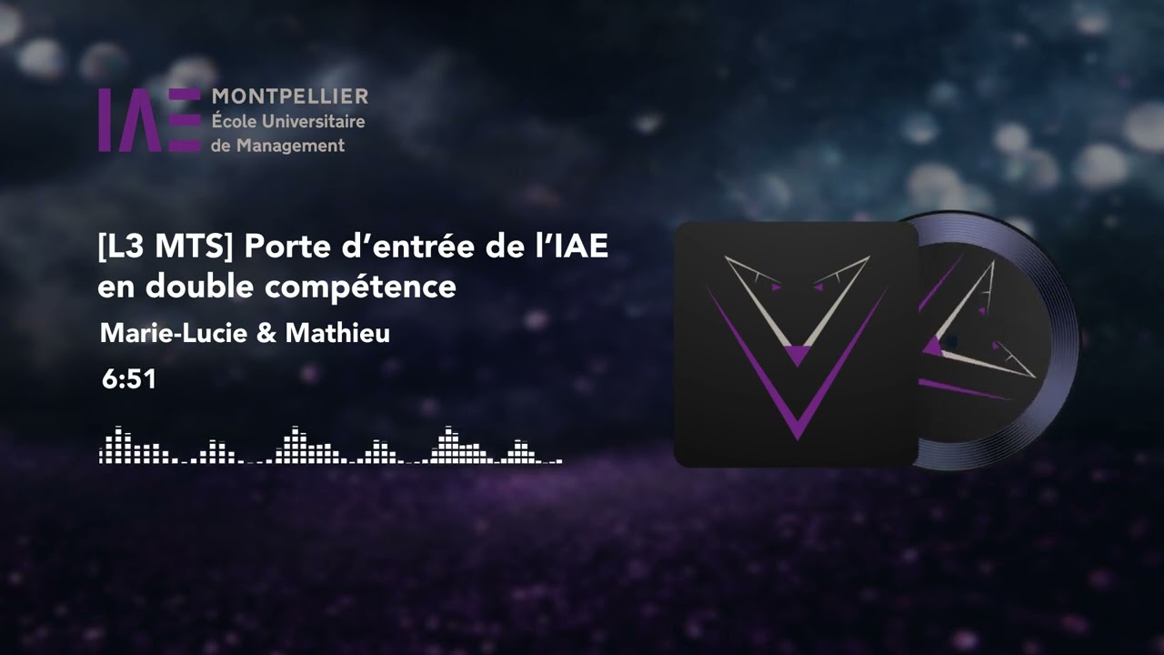 Foxlab #06 : Licence 3 MTS Porte d'entrée de l'IAE en double compétence / Marie-Lucie & Mathieu