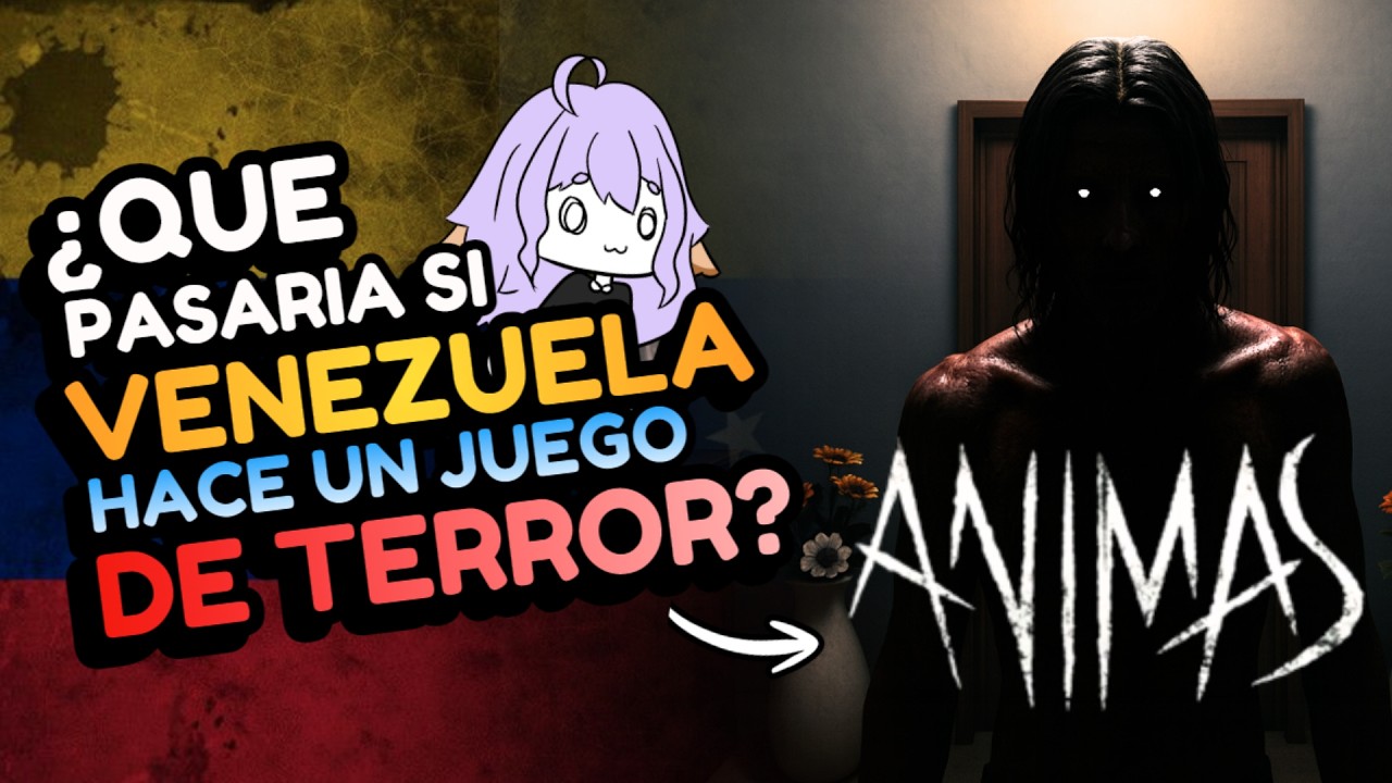 ¿Qué Pasaría Si VENEZUELA hace un JUEGO DE TERROR? - ANIMAS