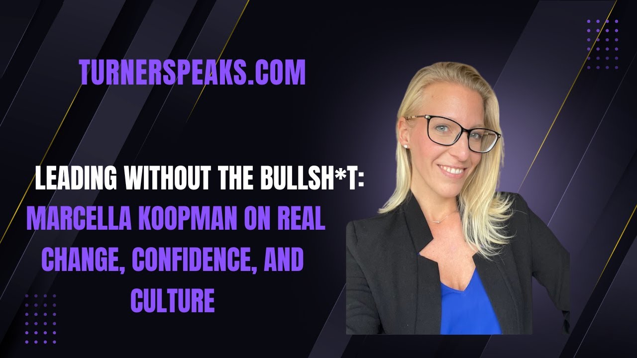 Leading Without the Bullsh*t: Marcella Koopman on Real Change, Confidence, and Culture