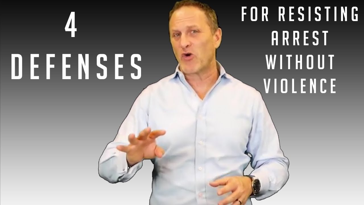 What Are Some Legal Defenses For Resisting Arrest Without Violence?