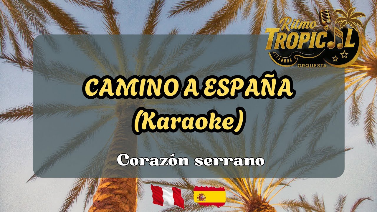 Camino a España - corazón serrano (Karaoke)
