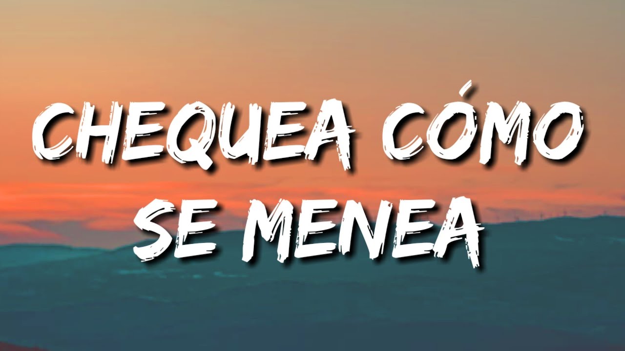 Chequea c&oacute;mo se menea (Letra/Lyrics)
