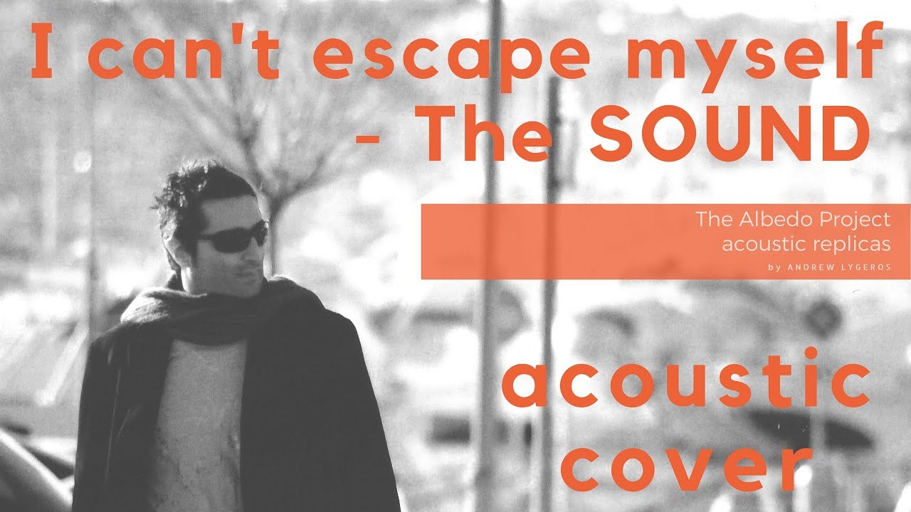 I Can't Escape Myself - The Sound (cover by Andrew Lygeros )