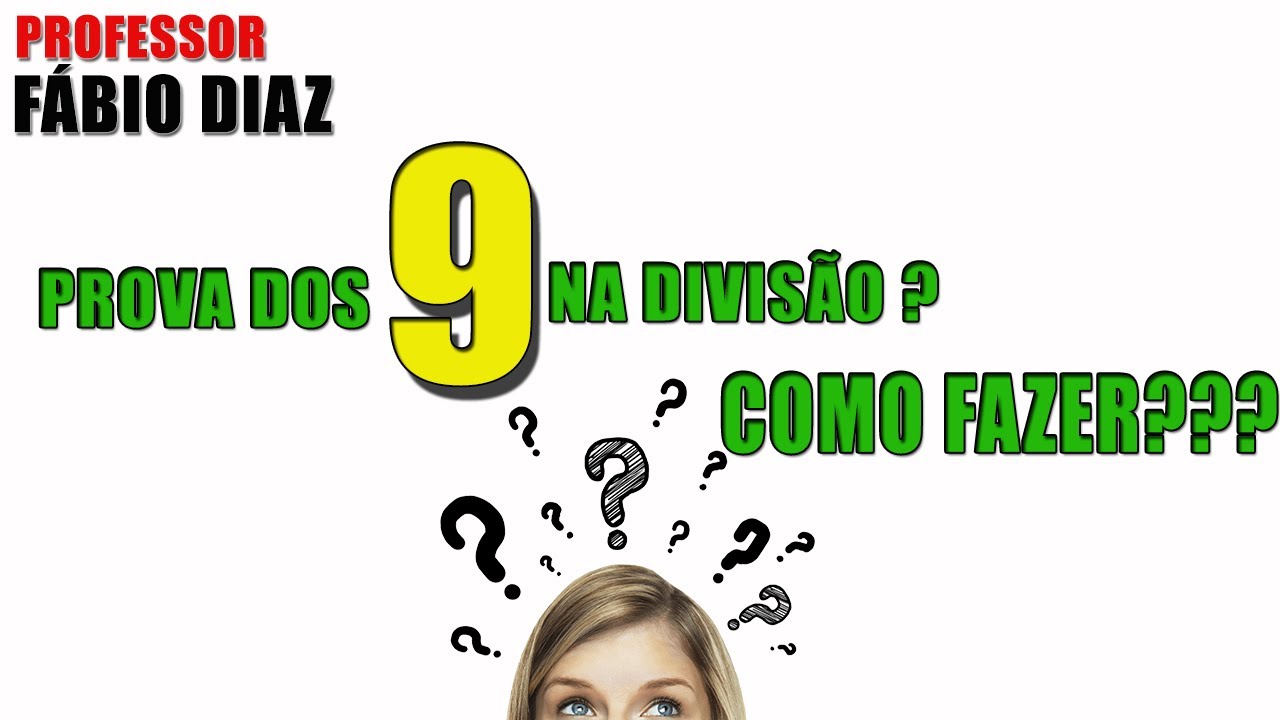 COMO REALIZAR A PROVA DOS NOVE ENVOLVENDO A DIVIS&Atilde;O