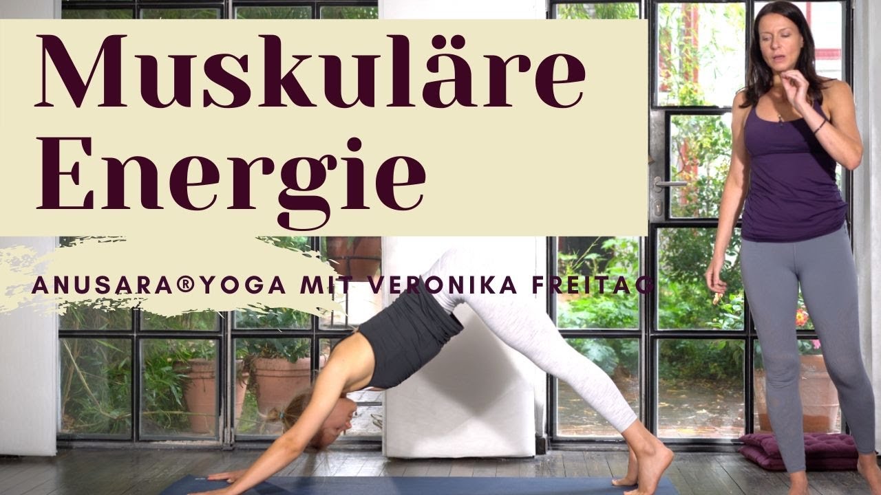 Das tiefere Geheimnis der Muskuläre Energie  I  Anusara® Yoga  mit Veronika Freitag