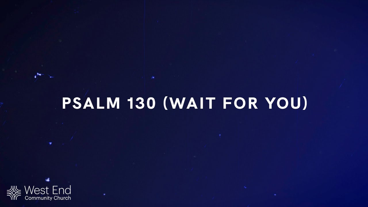 Psalm 130 (Wait For You) | Live from December 14, 2025