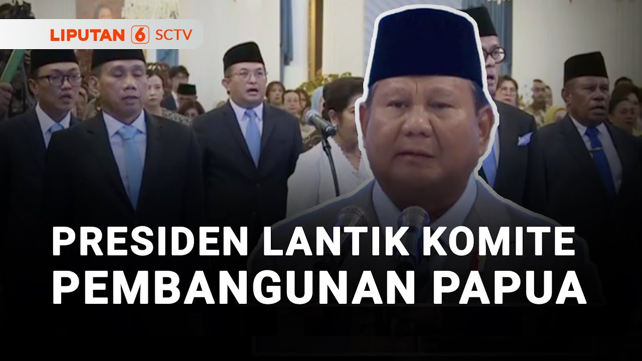 Presiden Melantik Ketua Komite Eksekutif Percepatan Pembangunan Otonomi Khusus Papua | Liputan 6