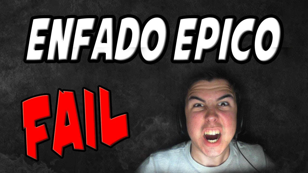 FAIL ENFADO EPICO