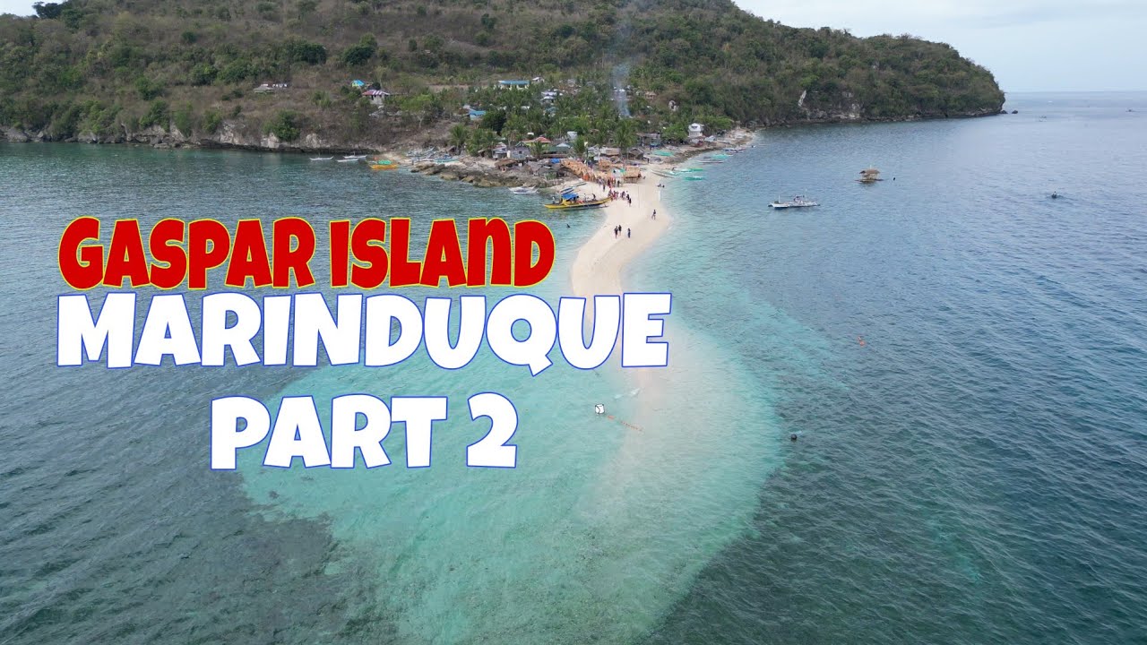 MARINDUQUE / GASPAR ISLAND & BOAC / PART 2