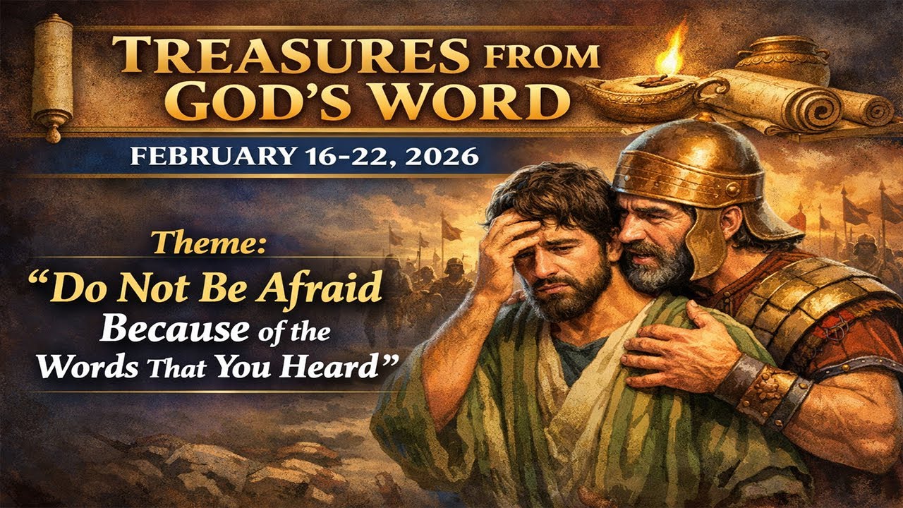 TREASURES FROM GOD’S WORD FOR THE WEEK OF FEBRUARY 16-22, 2026 MID WEEK MEETING OF JEHOVAH WITNESSES