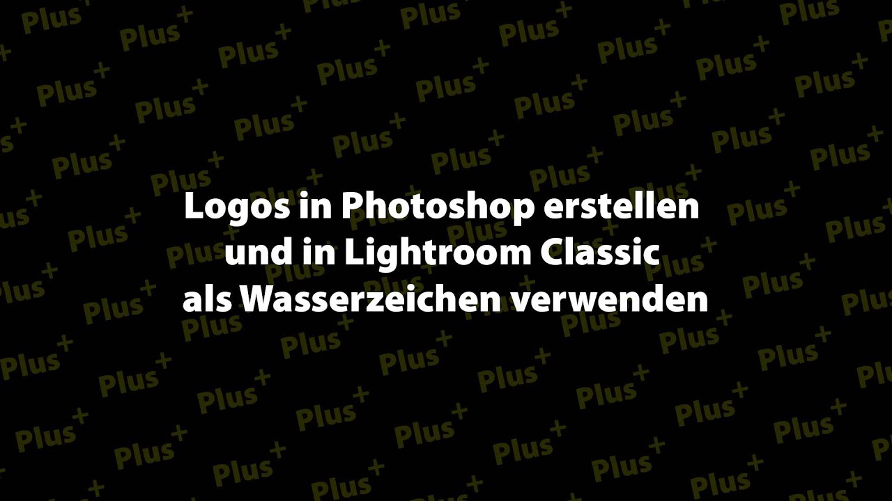 Logos in Photoshop erstellen und in Lightroom Classic als Wasserzeichen verwenden
