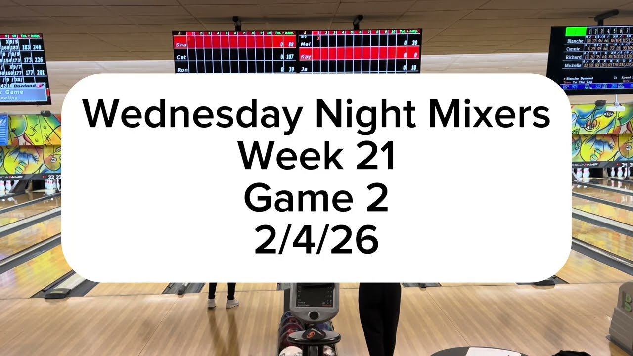 Wednesday Night Mixers: Week 21-Game 2