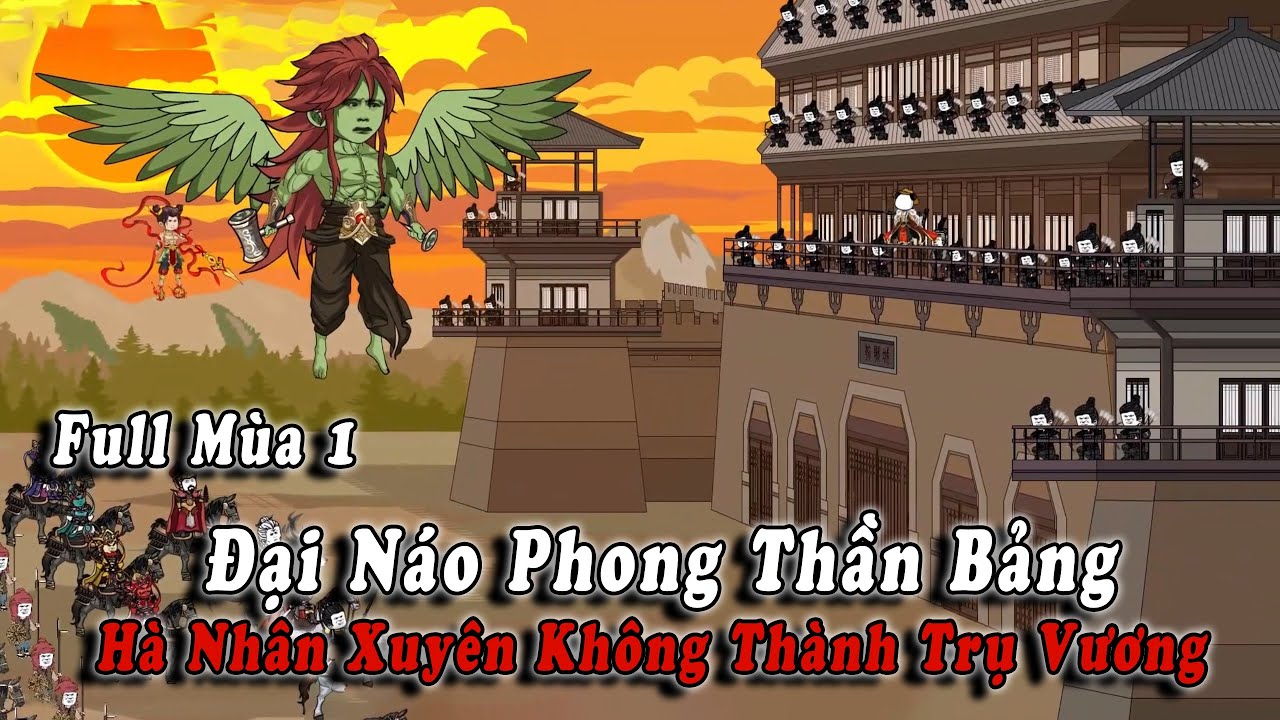Full Mùa 1 | Đại Náo Phong Thần Bảng | Hà Nhân Xuyên Không | Mei Review