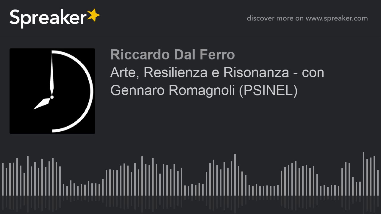 Arte, Resilienza e Risonanza - con Gennaro Romagnoli (PSINEL)
