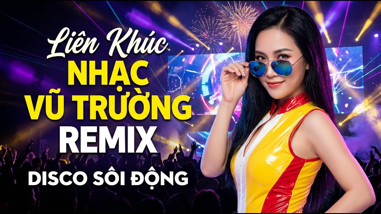 Nonstop DJ Disco Remix – Vũ Trường Cực Cháy Đập Cực Mạnh Không Lối Thoát – Tình Yêu Còn Đâu