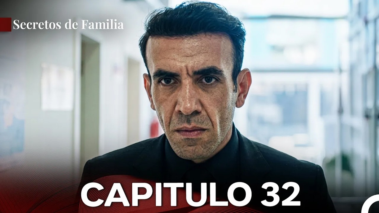 Secretos de Familia Cap&iacute;tulo 32 (Doblado En Espa&ntilde;ol)