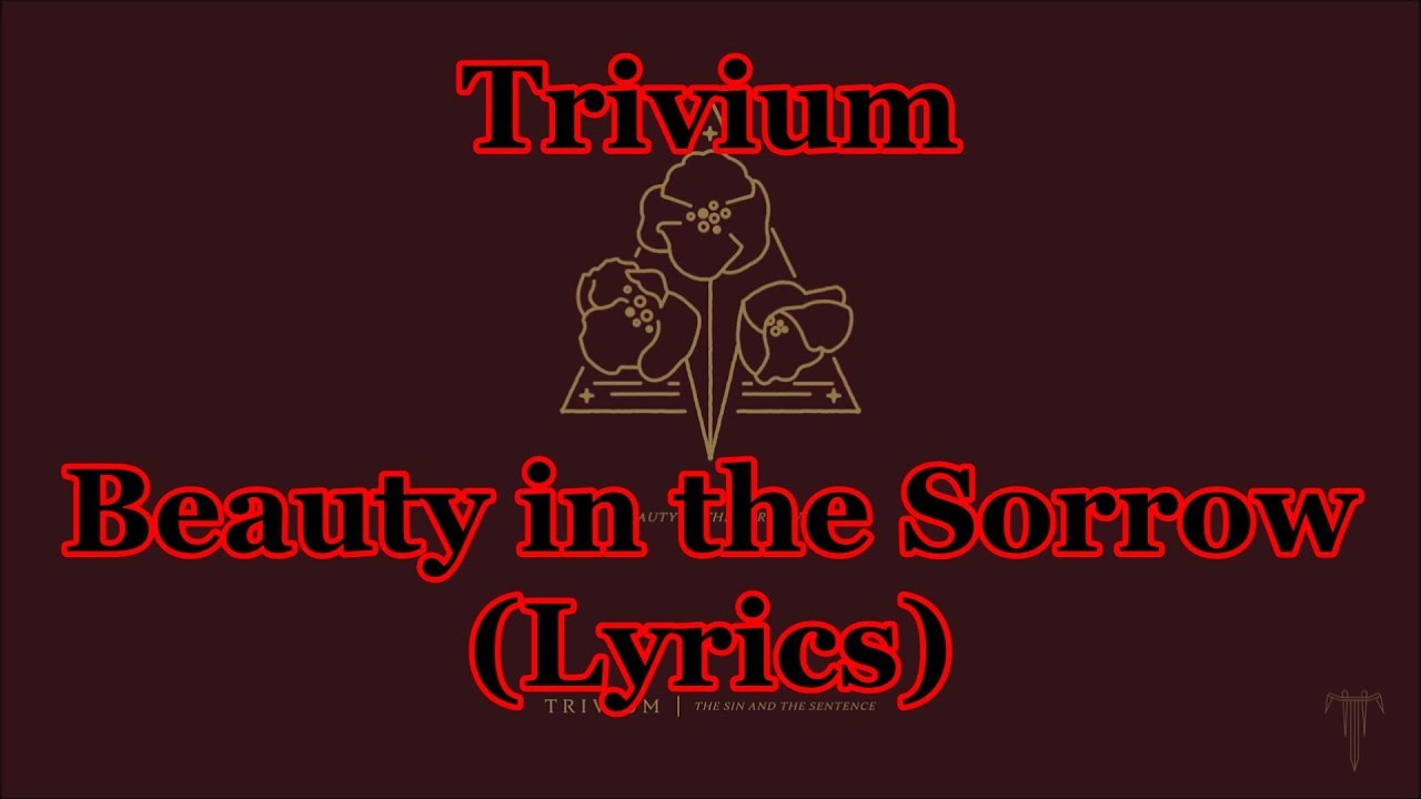 Trivium - Beauty in the Sorrow (Lyrics)