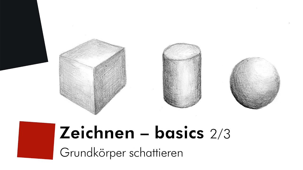 Zeichnen – basics 2/3. Grundkörper schattieren