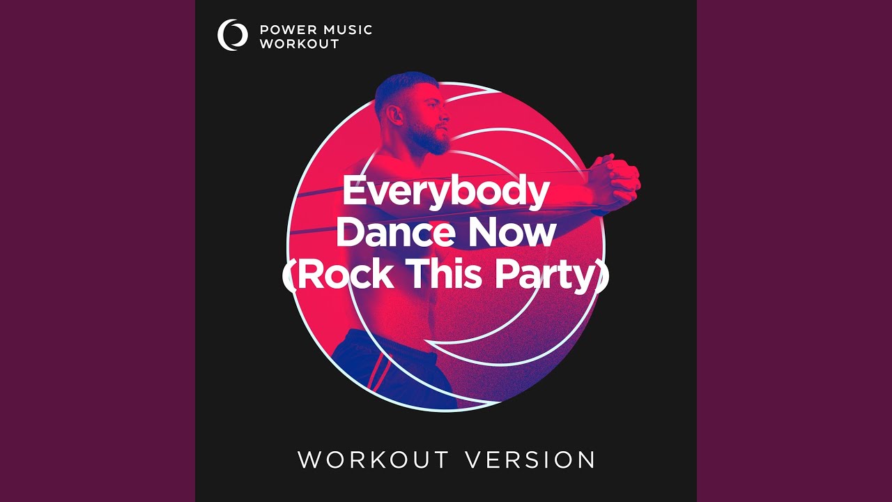 Everybody Dance Now (Rock This Party) (Workout Version 145 BPM)