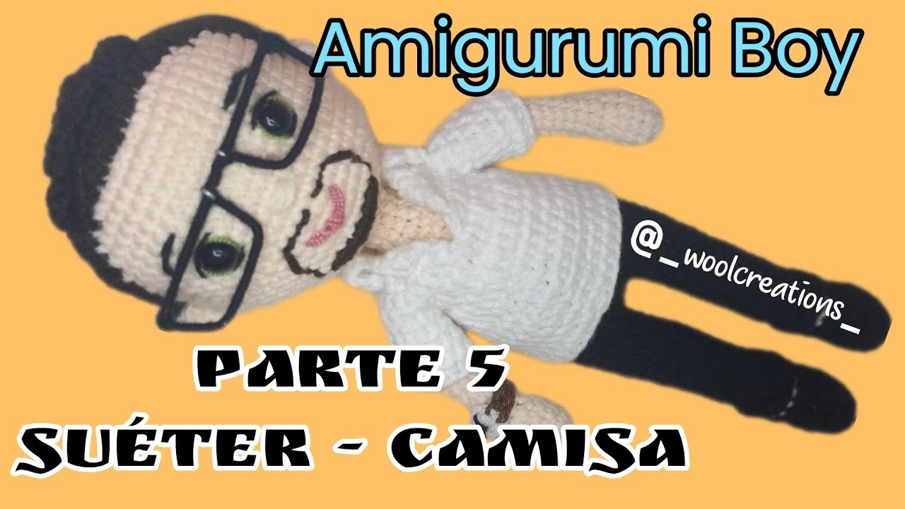 Amigurumi Boy Paso a Paso - Parte 5 - Suéter - Camisueter 