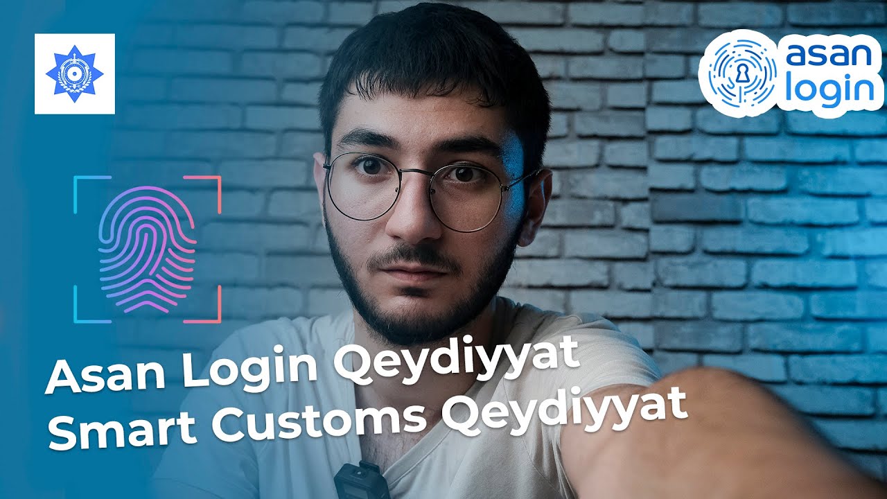 Smart Customs Qeydiyyat | Asan Login Qeydiyyat |