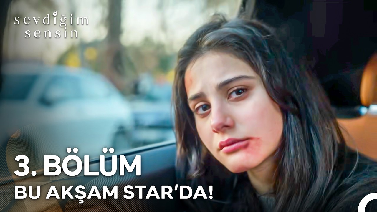 Sevdiğim Sensin 3. Bölümüyle Bu Akşam Star'da!