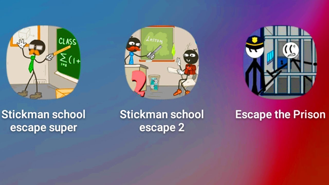 Stickman School Escape,Stickman School Escape 2,Stickman Escape The Prison,