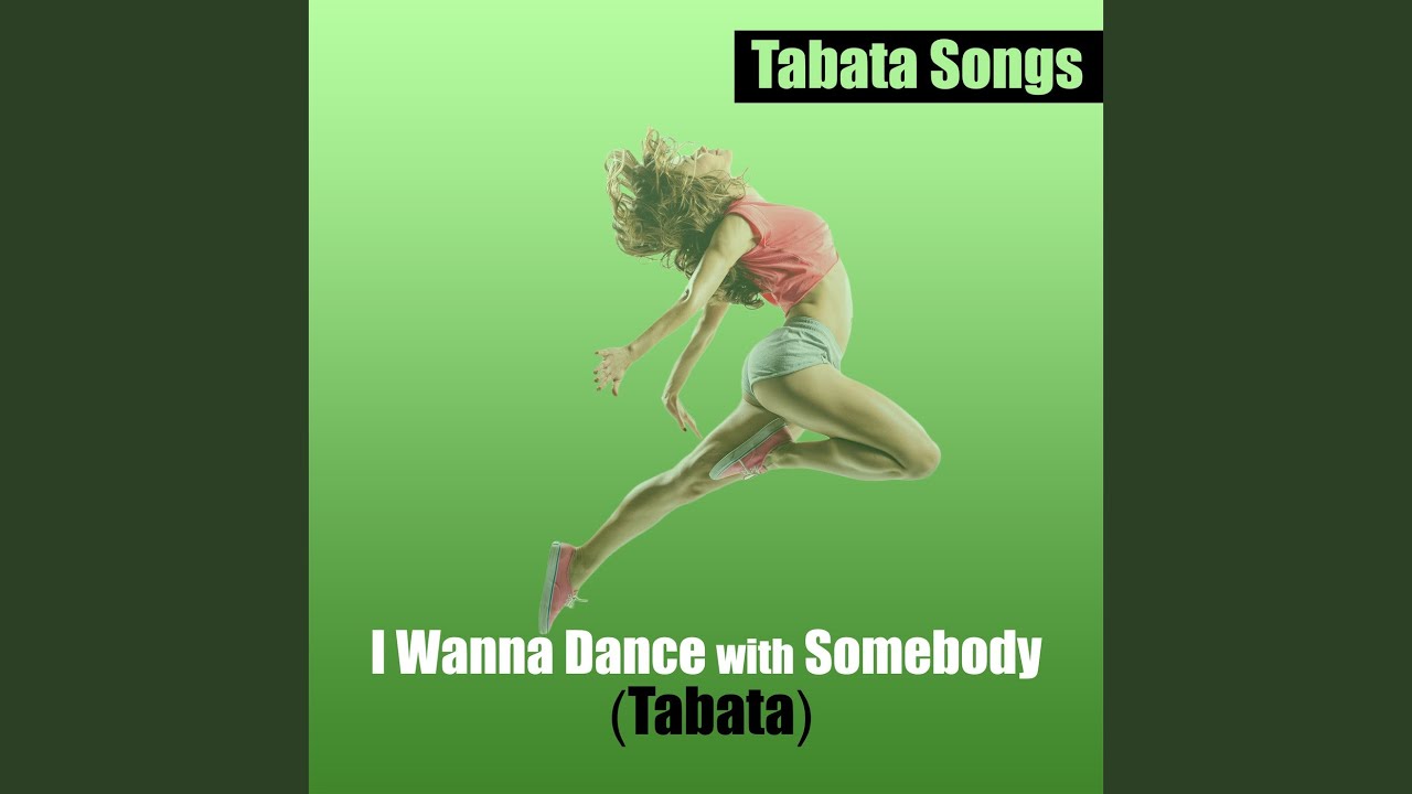 I Wanna Dance with Somebody (Tabata)