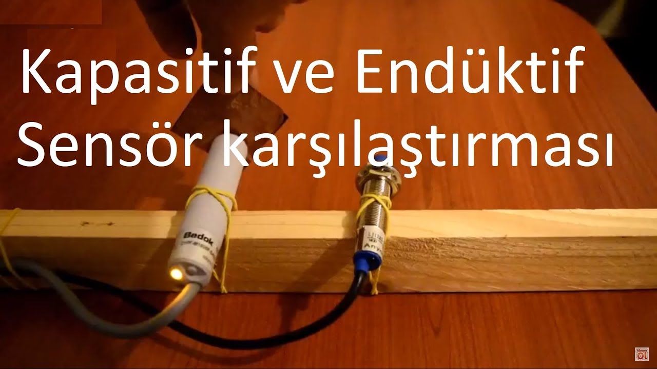Kapasitif ve Endüktif Sensör karşılaştırması