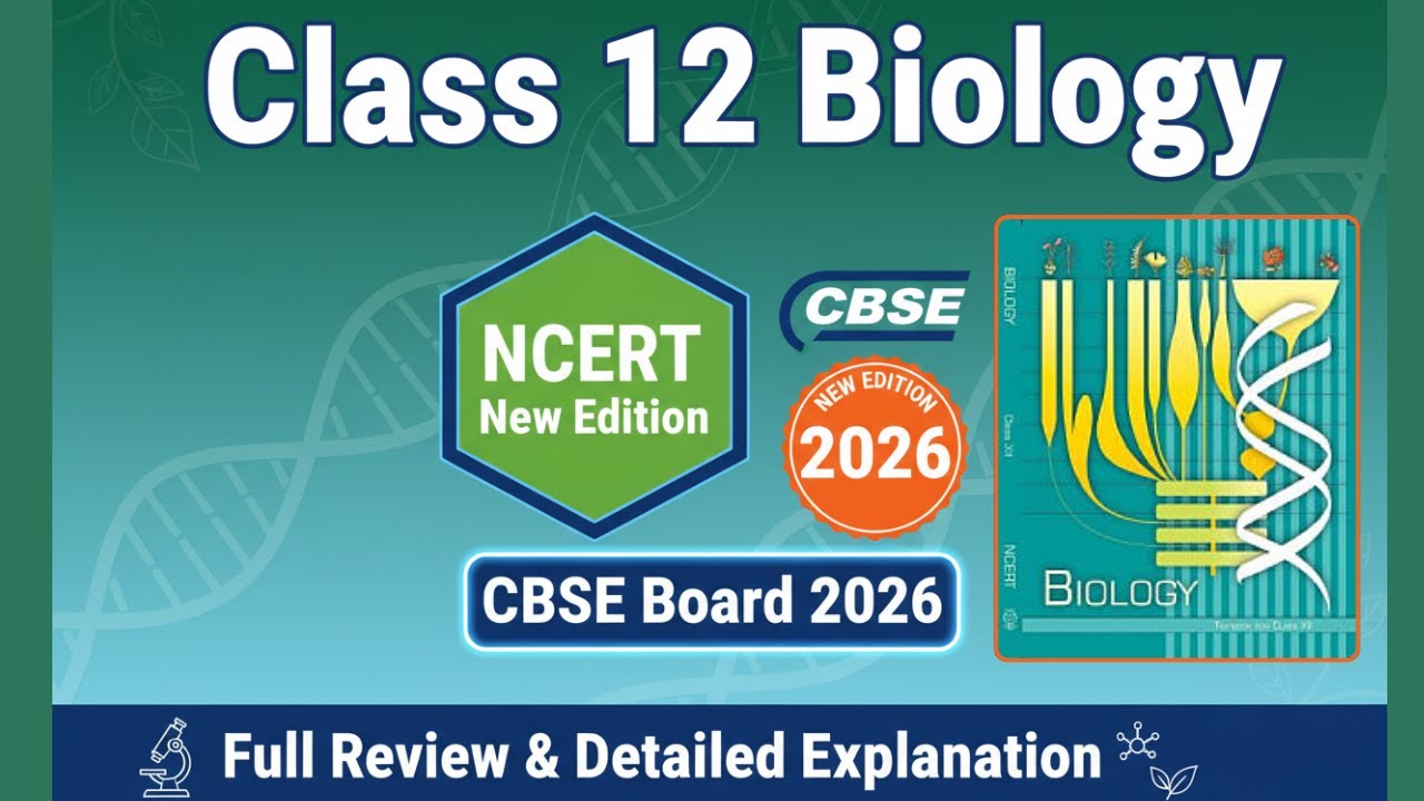 Ncert Biology Class 12 New Edition Book For CBSE Board Full Review With Detailed Explanation 