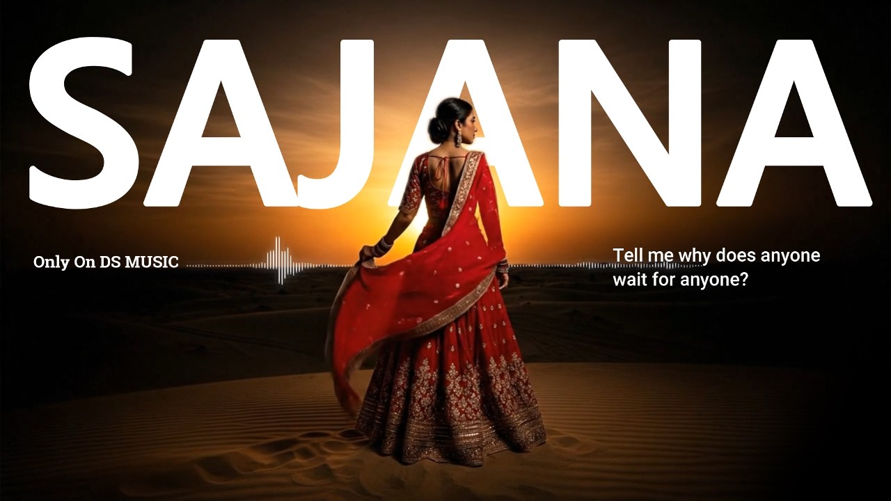 SAJANA | O Sajna Kab Aaoge | Ankhiyaan Raah Nihare | Emotional Love Song | Sad Romantic Song