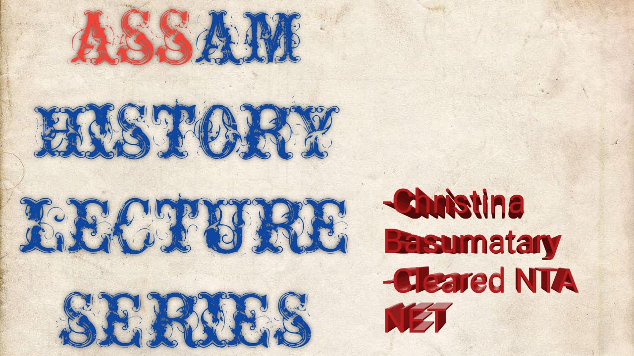 #Assam history part 6  #APSC #PNRD #APDCL  #ASSAM SECRETARIAT #OTHER ASSAM STATE EXAMS