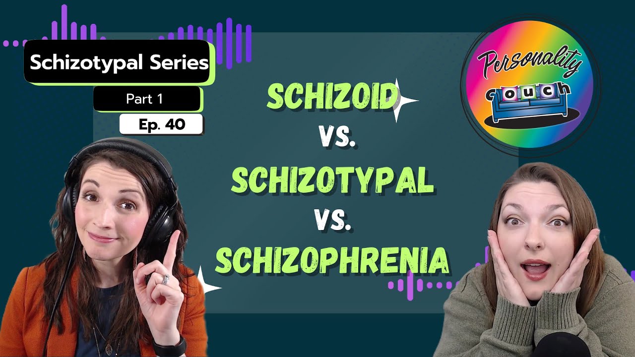 Schizoid vs Schizotypal vs Schizophrenia | What's the Difference? | Ep 40