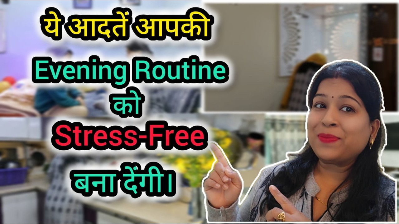 Stress Free Evening Routine for Homemakers | Shaam Ka Perfect Routine