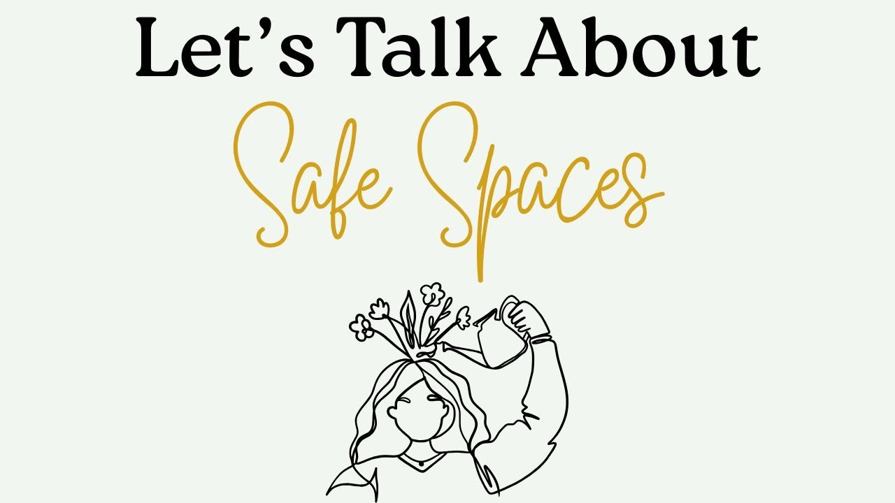 Let's Talk About Safe Spaces