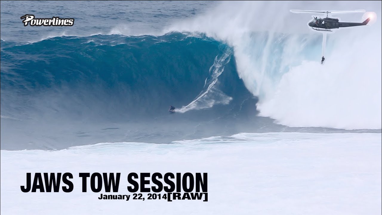 JAWS TOW SESSION  1/22/14 [RAW, 35 MINUTES] #jaws #peahi #powerlinesproductions